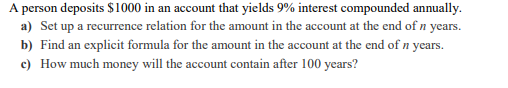 A person deposits $ 1000 in an account that yields 9% interest compounded annually a) Set up a recurrence relation for the am