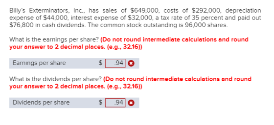 Billys Exterminators, Inc., has sales of $649,000, costs of $292,000, depreciation expense of $44,000, interest expense of $
