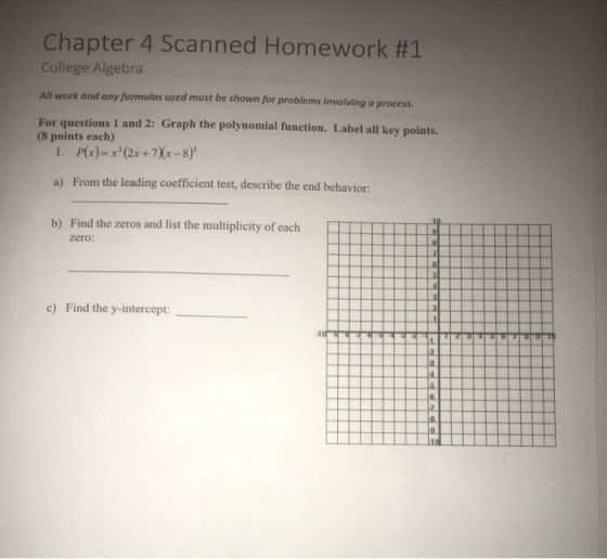 Chapter 4 Scanned Homework #1 College Algebra All work and any formulas used must be shown for problems involving a process.