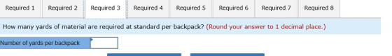 Required 6 Required 1 Required 2 Required 3 Required 4 Required 5 Required 7 Required 8 How many yards of material are requir
