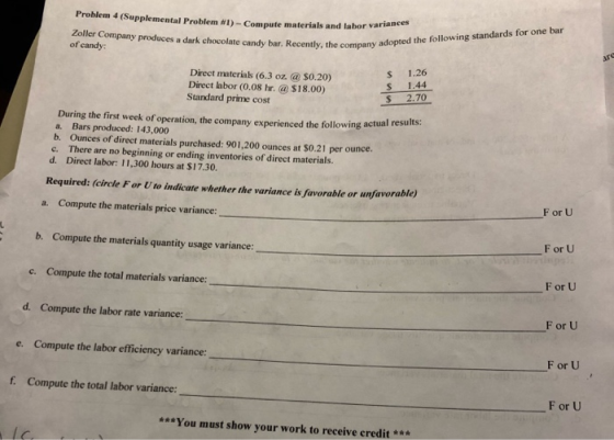 Problem 4(Supplemental Problem #1) - Compute materials and labor Zoller Company produces a dark chocolate candy bar. Recently