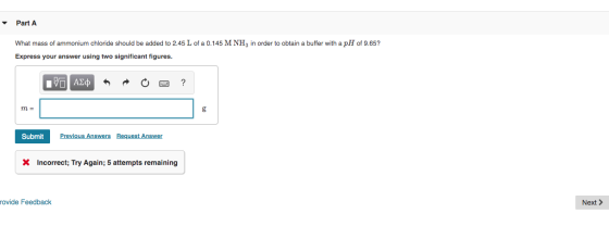 - Part A What mass of ammonium chloride should be added to 2.45 L of a 0.145 M NH3 in order to obtain a buffer with a pH of 9