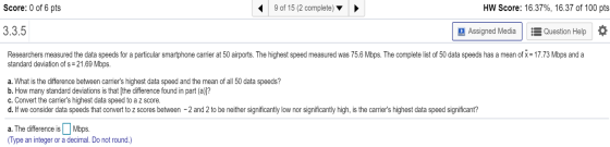 Score: 0 of 6 pts 1 9 of 15 (2 complete) ► HW Score: 16.37%, 16.37 of 100 pts 3.3.5 Assigned Media Question Help Researchers