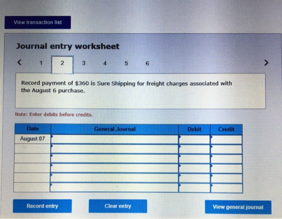 View transaction list Journal entry worksheet < 2 3 4 5 6 Record payment of $360 is Sure Shipping for freight charges associa