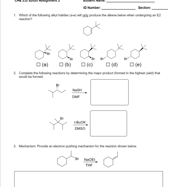 CHE 232 52020 ASSIyment 2 Sludert Naine: ID Number: Section: 1. Which of the following alkyl halides (a-e) will only produce