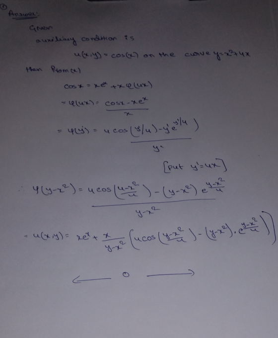 Answew Given auxiliary condition is ux,y)= cos on the then Prome) curve cosx = xem txelux) -elux)= Cosx-nek 4ly) - u cos(8/4)