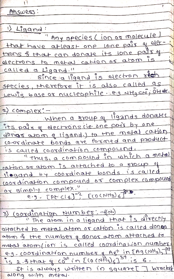 Answers: _*) Ligand: Any species Lionog molecules that have at least one lone pour ofere trons f that can donate its lone pa