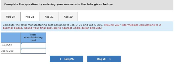 Complete the question by entering your answers in the tabs given below. Reg 2A Reg 28 Reg 2C Reg 2D Compute the total manufac