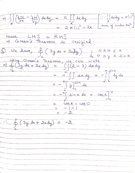 R JJ dedy = a(i) ------ 235.(12 = 28 ( area of circles toe?] Hence, LHS = RHS =) Greens Theorem is. Veri @ We have $ ( 34 dx