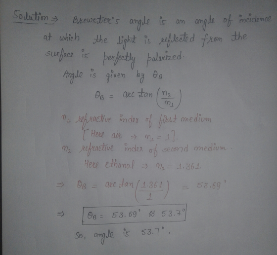 Solution angile of moidence polarized Brewsters angile is on at which the light is reflected from the surface is perfectly A