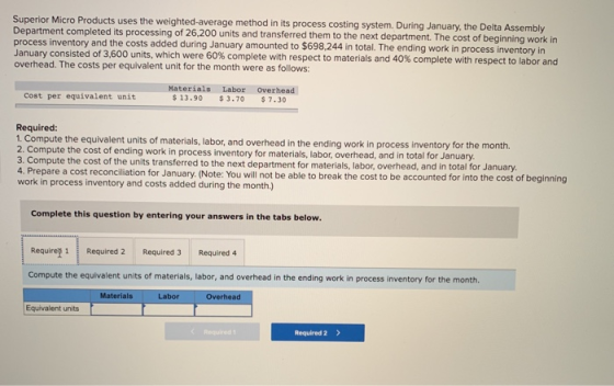Superior Micro Products uses the weighted average method in its process costing system. During January, the Delta Assembly De