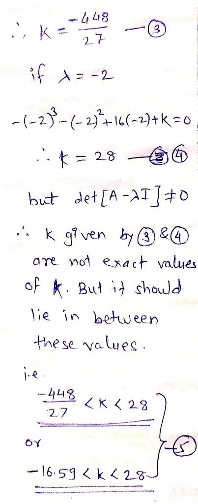 if x=-2 -(-29-(-2)*+166-2)+k=0 :-* = 28 30 but det [A-21] +0 k given by ② & 9 are not exact values of k. But it should lie in