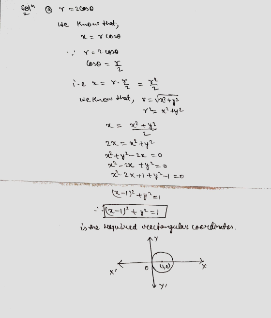 Solu c2coso we know that, x-r cose r. 2.000 Coro 2 82 iekar. = 1 We know that, 8= r = vX2+y? r? x²ty2 x= x² + y2 20=w²ty2 x²
