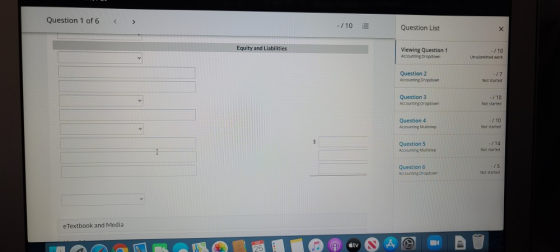 Question 1 of 6 < > - /10 Question List X Equity and Liabilities Viewing Question 1 Accounting Dropdown - / 10 Unsubmitted wo