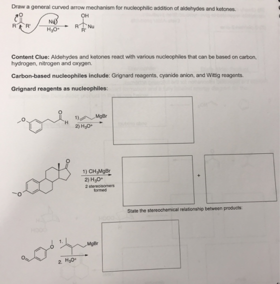 Draw a general curved arrow mechanism for nucleophilic addition of aldehydes and ketones. OH Nus RAR / H2O+ R Nu Content Cl