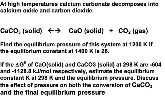 At high temperatures calcium carbonate decomposes into calcium oxide and carbon dioxide. CaCO3 (solid) {> Cao (solid) + CO2 (