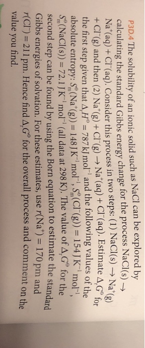 P3D.4 The solubility of an ionic solid such as NaCl can be explored by calculating the standard Gibbs energy change for the p