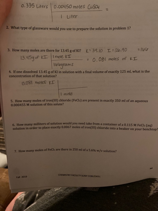 0.335 Liters 0.00450 moles CuSO4 | Liter 2. What type of glassware would you use to prepare the solution in problem 1? 3. How