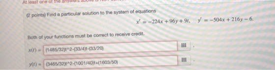 At least one of the answer (2 points) Find a particular solution to the system of equations x = -224x +96y +91, y = -504x + 2