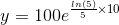 y=100e^{\frac{ln(5)}{5}\times 10}