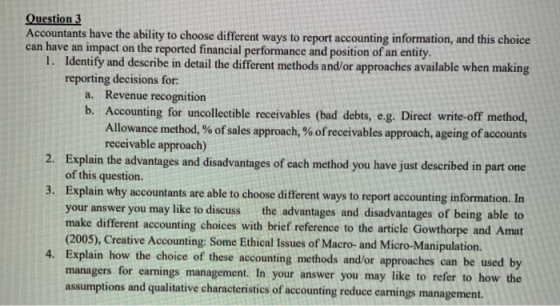 Question 3 Accountants have the ability to choose different ways to report accounting information, and this choice can have a
