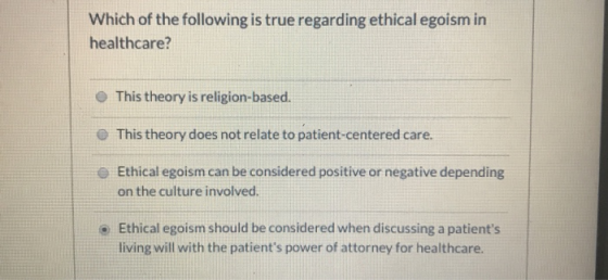 Which of the following is true regarding ethical egoism in healthcare? This theory is religion-based. © This theory does not