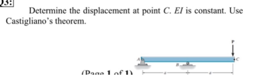 3: Determine the displacement at point C. EI is constant. Use Castiglianos theorem. (Page 1 of 1