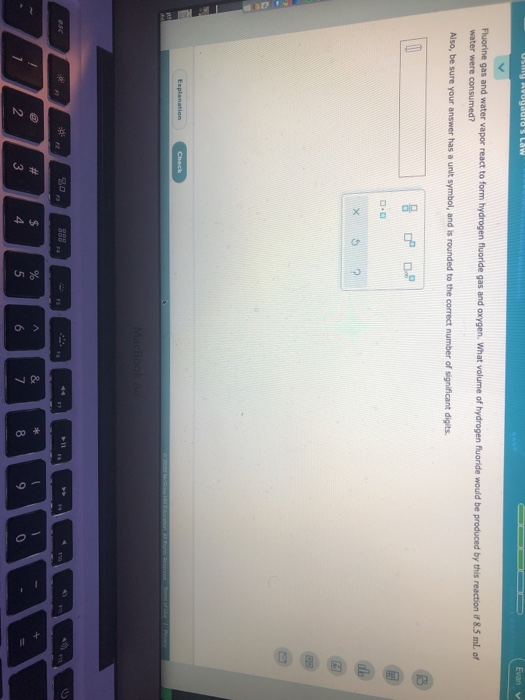 Evan v Fluorine gas and water vapor react to form hydrogen fluoride gas and oxygen. What volume of hydrogen fluoride would be
