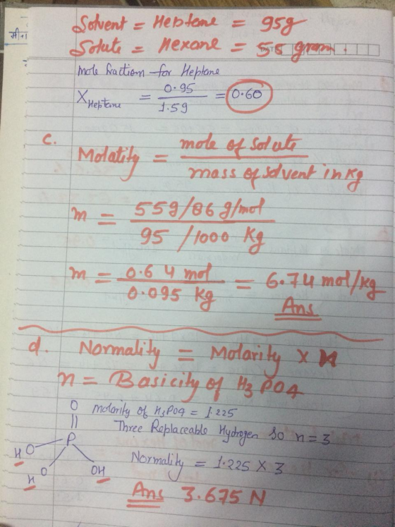 Solvent = Hebtame = 95g solute & nexane - 5 groot mole fraction for Hepteme. - - 0.95 0.95 =10.60 X Hepterne = 1.59 Molatit a