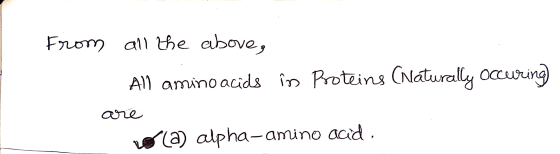 crino From all the above, AN amino acids in Proteins (Naturally occuring are vola) alpha-amino acid,