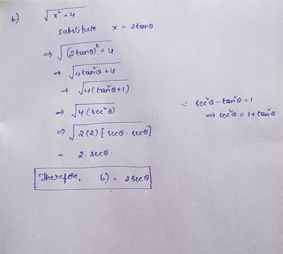 xx+4 substitute x = 2tano i (2 tano) + 4 & jutance +4 & Sectaño (1) - J4 Cseco) J2 (2) { scco seco] 2. sece. Therefore, b.) =