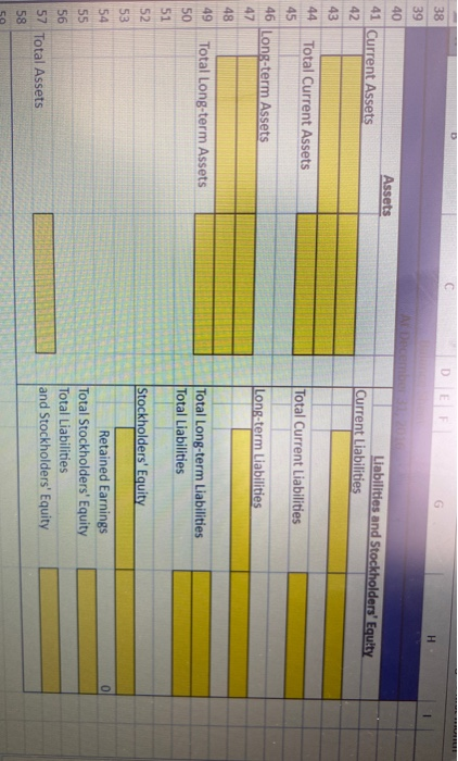 38 39 40 41 Current Assets 42 Assets Liabilities and Stockholders Equity Current Liabilities 43 Total Current Liabilities 44