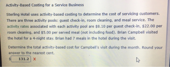Activity-Based Costing for a Service Business Sterling Hotel uses activity-based costing to determine the cost of servicing c