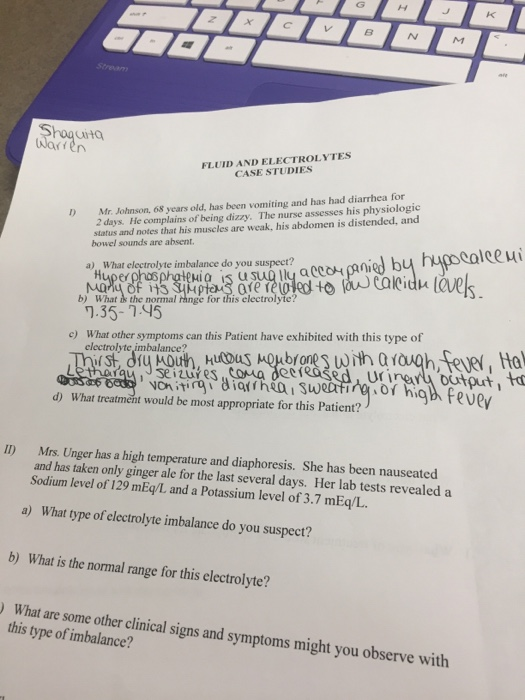 uita FLUID AND ELECTROLYTES CASE STUDIES 2 days. He complains of being dizzy. The nurse assesses his physiologic status and n
