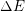 \small \Delta E