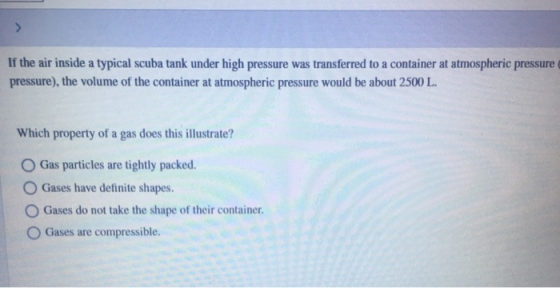 > If the air inside a typical scuba tank under high pressure was transferred to a container at atmospheric pressure pressure)