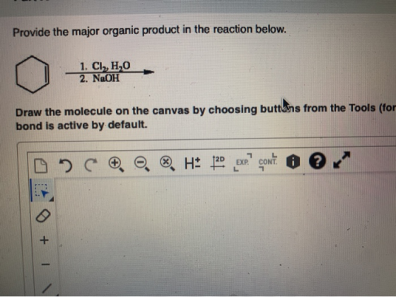Provide the major organic product in the reaction below. 1. CI HO 2. NaOH Draw the molecule on the canvas by choosing buttons