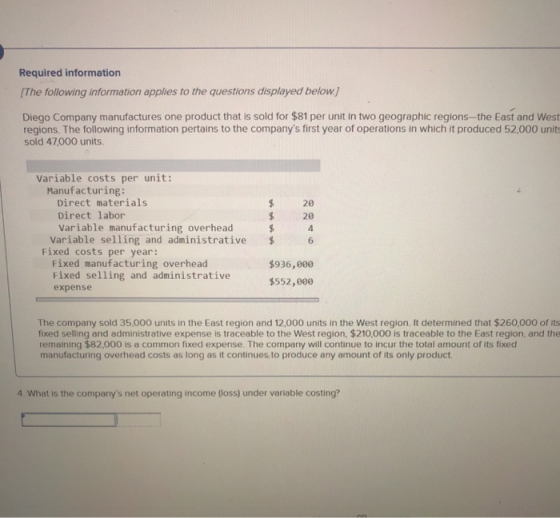 Required information The following information applies to the questions displayed below.] Diego Company manufactures one prod