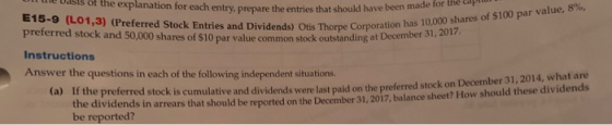 e basis of the explanation for each entry, prepare the entries that should have been E15-9 (L01,3) (Preferred Stock Entries a
