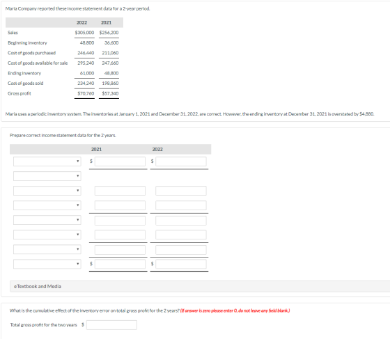 Maria Company reported these income statement data for a 2-year period. Sales 2022 2021 $305,000 $256,200 48.800 36.600 246,4