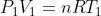 P_{1}V_{1}=nRT_{1}