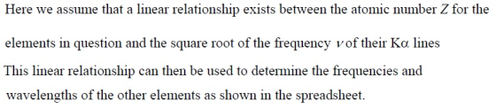 Here we assume that a linear relationship exists between the atomic number Z for the elements in question and the square root