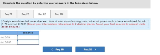 Complete the question by entering your answers in the tabs given below. Reg 2A Reg 28 Reg 20 Req 2D If Delph establishes bid