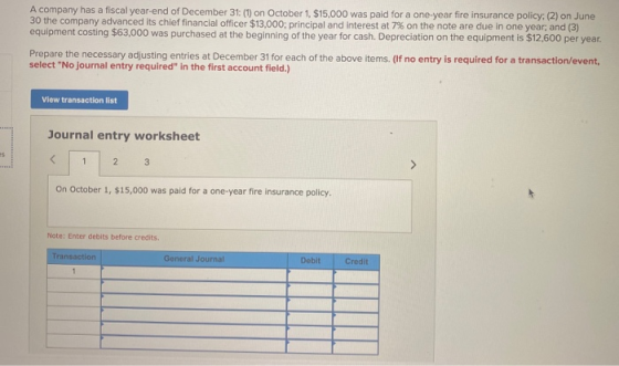 A company has a fiscal year-end of December 31: (1) on October 1, $15,000 was paid for a one-year fire insurance policy: (2)