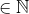 \in \mathbb{N}