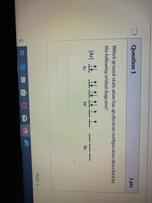 Question 1 1 pts Which ground-state atom has an electron configuration described by the following orbital diagrams? [Ar] 1. f