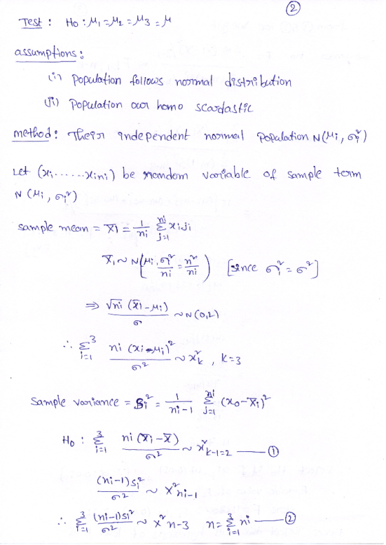 Test: Ho :M, 2 M2 = M3 = M. assumptions: in population follows normal distribution ii) Population our homo scordastic method: