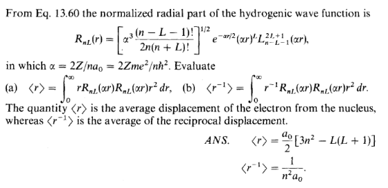 From Eq. 13.60 the normalized radial part of the hydrogenic wave function is (n - L - 1)! 71/2 Rul(r) = e-ar/2 («r)ʻL?---,(«r