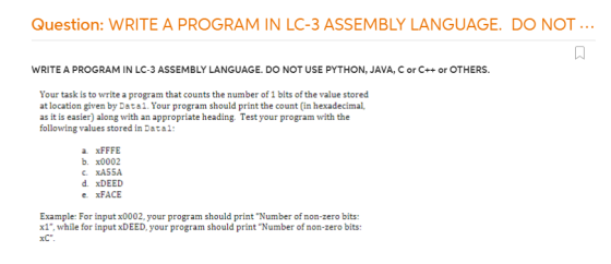 Question: WRITE A PROGRAM IN LC-3 ASSEMBLY LANGUAGE. DO NOT ... WRITE A PROGRAM IN LC-3 ASSEMBLY LANGUAGE. DO NOT USE PYTHON,
