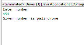 <terminated> Driver (3) [Java Application] C Pro Enter number 454 iven number is palindrome